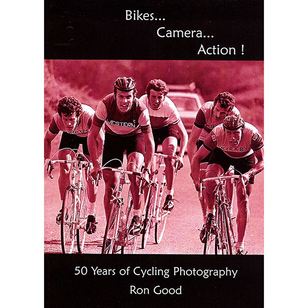 Bikes – Camera – Action: the Cycling Photography of Ron Good