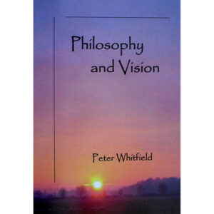 Philosophy and Vision by Peter Whitfield