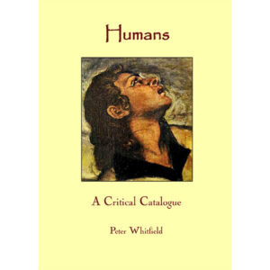HUMANS: A CRITICAL CATALOGUE by Peter Whitfield